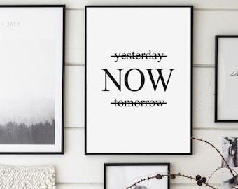Yesterday Now Tomorrow, Now, Now Poster, Now Printable, Modern Motivational Quote, Scandinavian Typography, Black and White Print