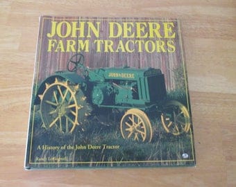 John Deere Farm Tractors A History of the John Deere Tractor by Leffingwell