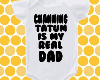 Channing Tatum is my Real Dad Baby Outfit