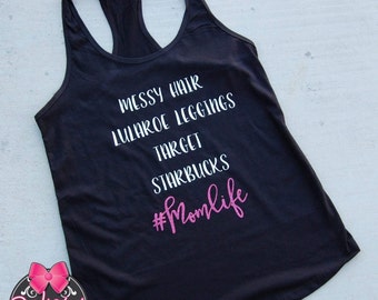 Messy Hair LulaRoe leggings target starbucks #momlife, mom shirt, mommy shirt, LulaRoe shirt, sayings shirt, mommy sayings shirt, custom