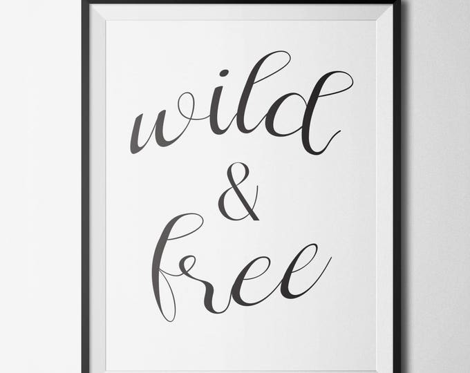 Printable Quotes, Wall Art Print, Printable Art, Home Decor, Motivational, Printable Wall Art | Wild & Free | Instant Download