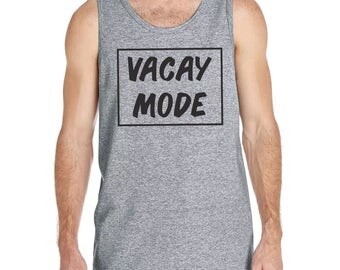 Vacay Mode Tank Top, Vacay Mode Tank, Funny Shirt, Funny Mens Shirt, Funny Tank Top, Running Tank Top, Vacay Shirt, Fitness Tank, S00022