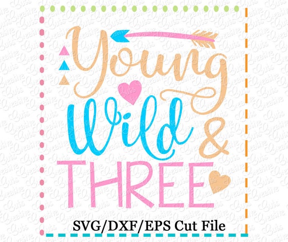 Download Young Wild & Three SVG Cutting File third birthday svg three