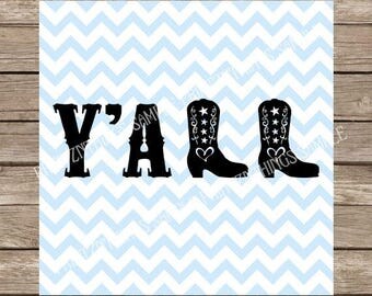 Y'all svg Cowgirl svg Country Girl Rustic svg Western svg Cowboy Boots svg dxf silhouette cameo cricut cut file heat transfer svg design