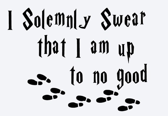 SVG harry potter I solemnly swear that i am up to no good