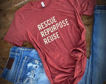 Rescue Repurpose Reuse Shirt
