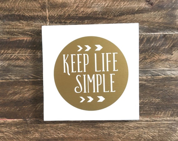 your life keep it simple your life keep it simple