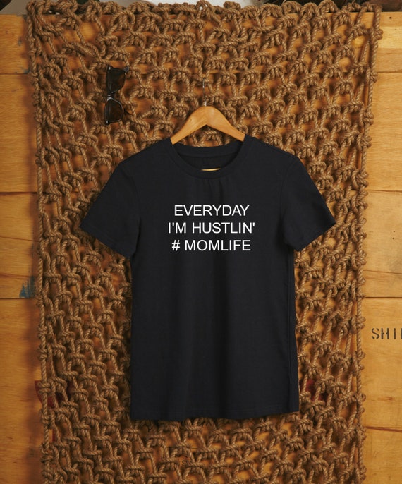 everyday im hustlin t shirt