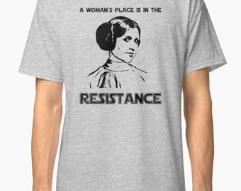 Anti Trump Shirt // A Woman's Place is in the Resistance Shirt // Princess Leia Shirt // Princess Leia Resistance // Star Wars Shirt