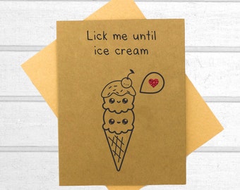 Ice Cream Naughty Card - Funny Greeting Card - Cute Card - Dirty Card - Valentine Card - Sexy Card - Love Card - Card for Boyfriend - Mature