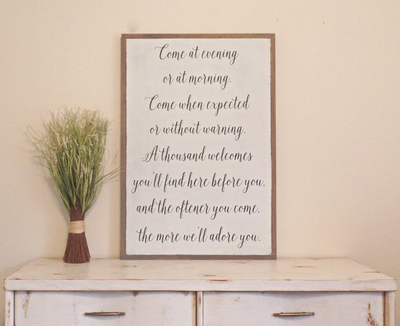 Come At Evening Or At Morning Wood Distressed Painted Sign