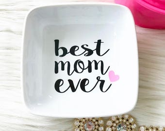 Mom Gift - Best Mom Ever - Ring Dish - Ring Tray - Ring Holder - Jewelry Tray - Gift Under 15 - Personalized Jewelry Tray - Custom Gift