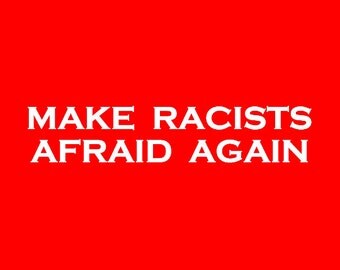 Babies and Toddlers Make Racists Afraid Again Onesie or Tot's Tee in Size Newborn, 6 Months, 12 Months, T2, T3, & T4