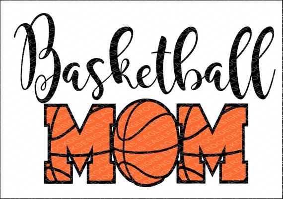 Basketball Mom Svg Dxf Eps Cut File Basketball Svg