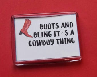 Boots And Bling It's a Cowboy Thing Fridge Magnet, Western Cowboy, Country Music Fan, Cowgirl Gifts, Refrigerator Magnet, Chic New home Gift
