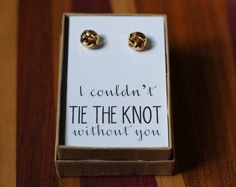 Bridesmaid Card & Knot Earrings, Will you be my bridesmaid, 9k gold, I Couldn't Tie the Knot without you, bridal jewelry
