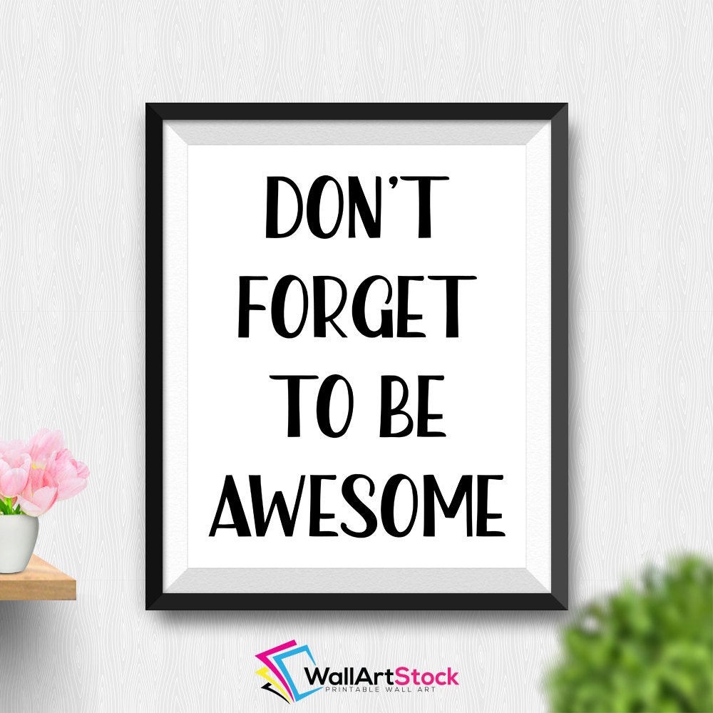 Printable Don't Forget To Be Awesome Wall Art Printable