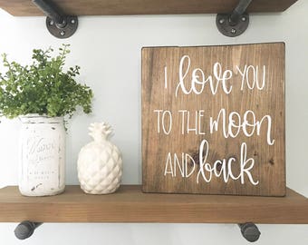 I Love You To The Moon And Back - Wood Sign | Custom Wood Sign | Hand Painted Sign | Nursery Sign | Nursery Decor | Hand Painted | Wall Art
