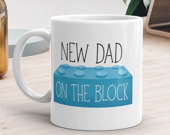 New Dad On The Block - Ceramic Mug 11oz or 15oz - Dad To Be Happy Father's Day Mugs Fathers Day Gift Funny Saying New Parents Newborn Baby
