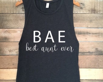 BAE Best Aunt Ever Shirt, BAE Shirt, Best Auntie Ever, Best Aunt Gifts, Best Auntie Ever Shirt, Best Aunt Shirt, Best Aunt Ever