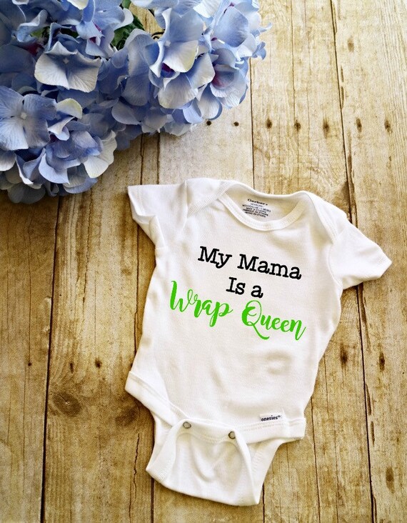 My Mama is a Wrap Queen Baby Onesie // ItWorks Global // Baby