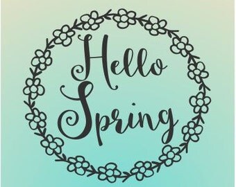 Hello Spring with Flower Wreath SVG File, Spring Flowers cut file, Cricut Design SVG - SVG File, Vector File, Vinyl Cut, Vinyl Cutting File