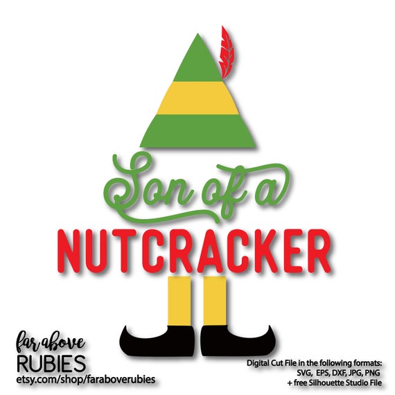 Son of a Nutcracker Elf SVG EPS dxf png jpg digital cut