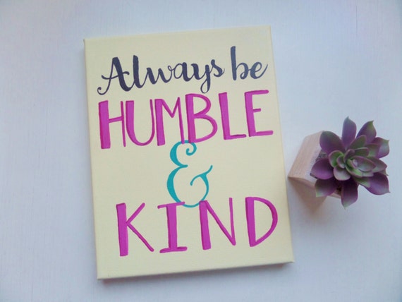 Items similar to Always be humble & kind, Canvas letter art, quote on ...