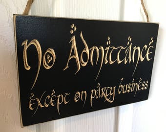 Engraved Door Hanger CNC Carved Sign The Hobbit Lord of the Rings Inspired J.R.R. Tolkien Quote No Admittance Except on Party Business LOTR