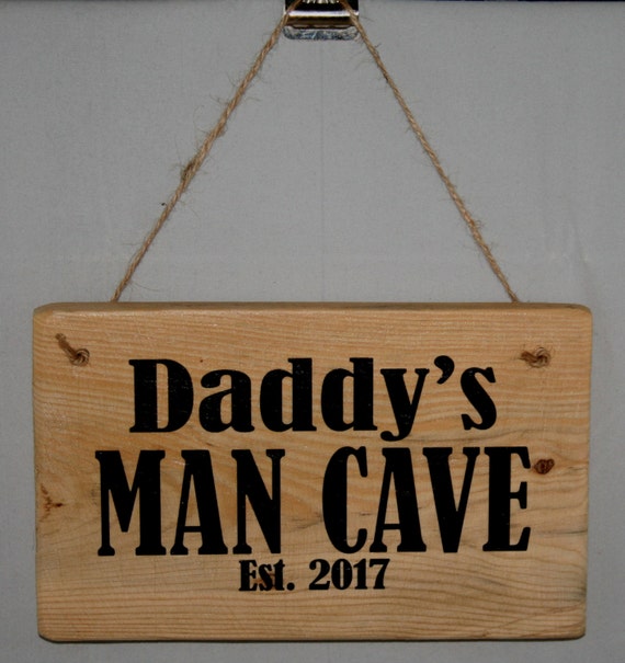 Daddy's MAN CAVE Est. 2017 Dad Father Wood Sign Outdoor