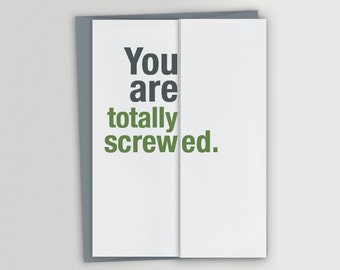 Funny Good Luck Card / You are totally screwed