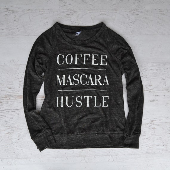 Download Coffee Mascara Hustle Women's Slouchy Pullover by ...