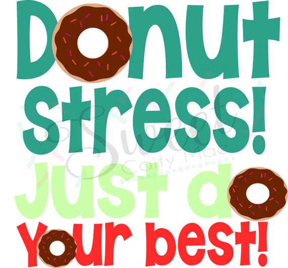Donut Stress / Cut File / Classroom / Testing / Pencil Tags