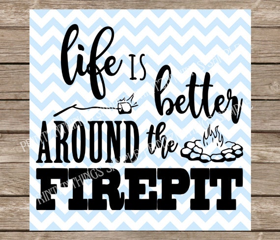 Download Life is Better Around the Firepit svg Campfire svg Camp Fire