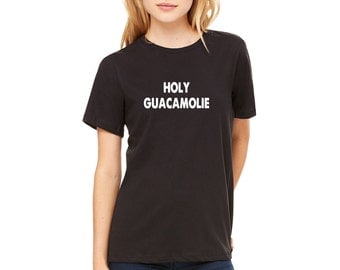 holy moly guacamole shirt