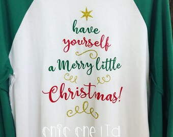 Have Yourself a Merry Little Christmas tree cute t-shirt, raglan, woman's, teen, girls