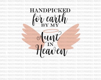 Hand Picked for Earth By Aunt in Heaven SVG Heat Transfer EPS Silhouette Studio Designer Edition Cricut Expression Design Space Printable