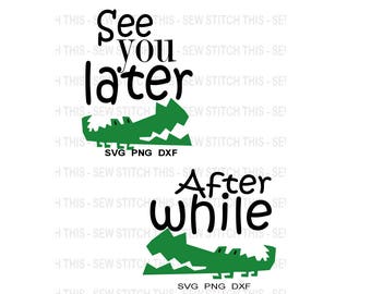 See You Later Alligator for Baby , Toddler , Twins, Siblings, Friends , See you later svg , After while svg , Alligator svg , Crocodile svg