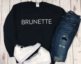 Brunette Blonde Sweatshirt Unisex slogan women top cute womens jumper slogan sweatshirt funny slogan crew neck for teen funny