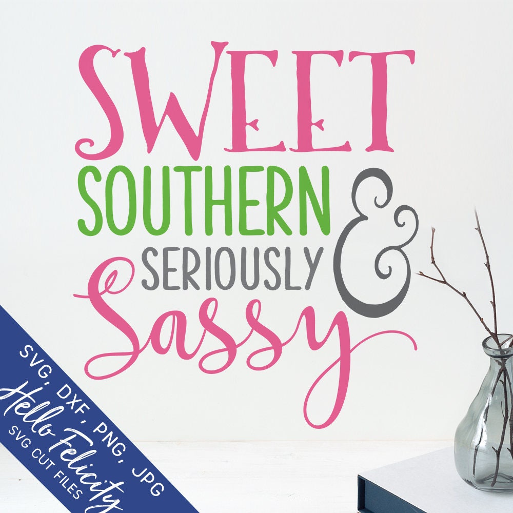 Download Southern Girl Svg Sassy Svg Sweet Southern Sassy Svg Dxf