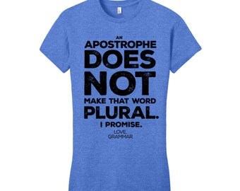 Grammar Shirt Apostrophe Shirt Mens Funny Tshirts Funny Shirts for Women Gift Ideas for Teachers Gifts Punctuation Shirt Grammar Police Gift
