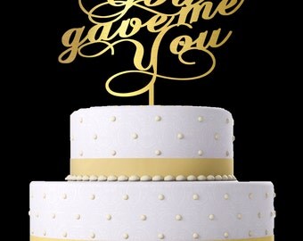 God Gave Me You Cake Topper. Wedding CAKE TOPPER. Custom Cake Topper. Choose Color. Laser cut cake topper.