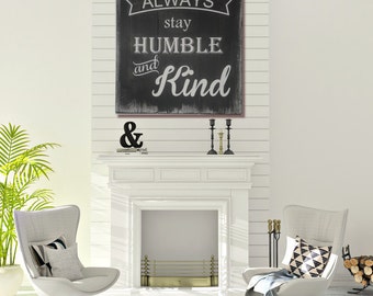 Wood Signs with Sayings - Always Stay Humble and Kind - Large Rustic Wood Sign with Saying - Humble and Kind Wood Sign Saying - Wood Signs