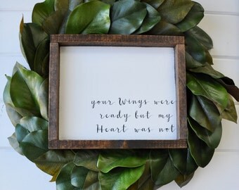 Your Wings were Ready but my Heart was not Farmhouse style Wood Sign. Bereavement gift. Memorial gift. Remembrance gift. Gallery wall.