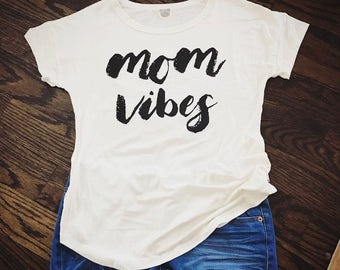Mom T Shirt Mom Tee Mom Vibes Graphic Womens Tee