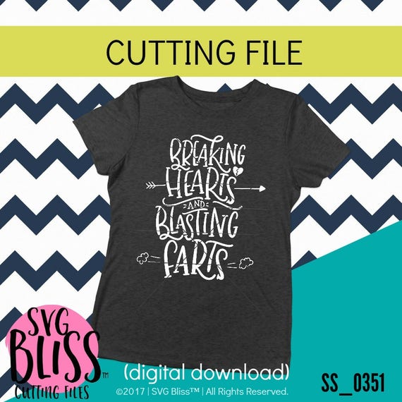 Download Breaking Hearts & Blasting Farts SVG Funny SVG Handlettered