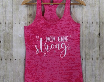 Mom game strong, Gifts for mom, Mom shirt, Mom tank, Funny mom gifts, Burnout Tank, Mom strong, Tank tops for mom, Shirts for mom, BTK128