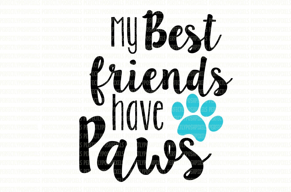 My Best Friends Have Paws SVG Printable Clip Art Cut Files Dog