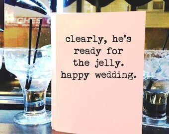 Wedding Card, Beyonce Card, Clearly He's Ready for the Jelly, Wedding, Engagement, Funny Card, Wholesale, Friend Card, Best Friend