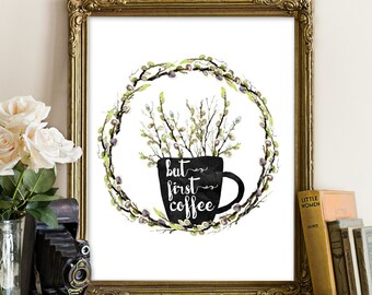 PRINTABLE Art "But first Coffee" Floral Kitchen Art Print Floral Kitchen Decor Floral Coffee But First Tea Floral Pink Kitchen Floral print